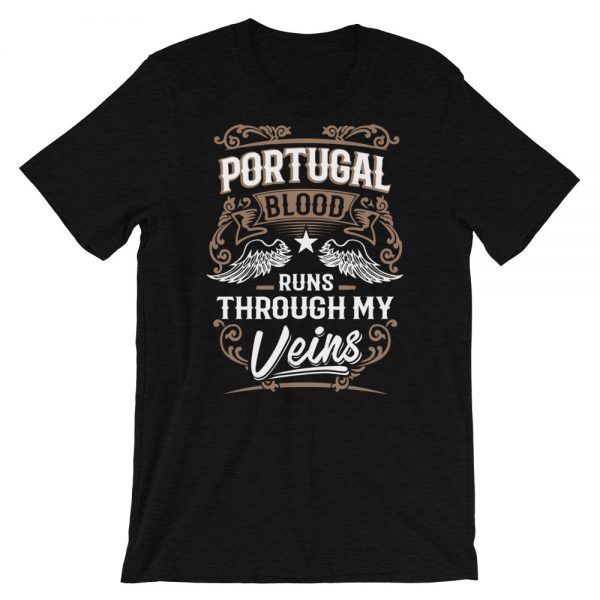 Portugal Blood Runs Through My Veins - Short-Sleeve Unisex T-Shirt